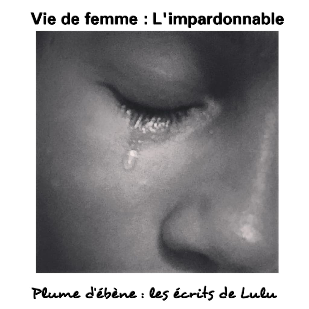Vie de femme : L'impardonnable
