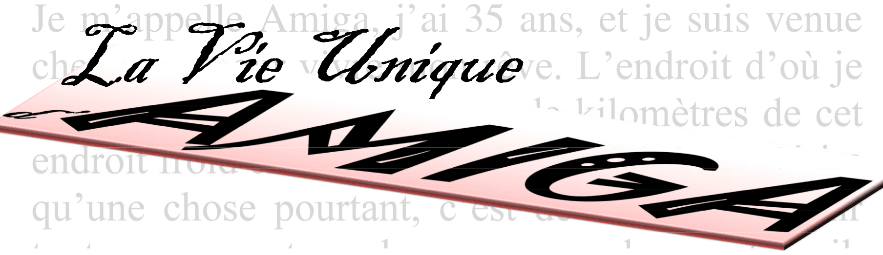La Vie Unique d'Amiga