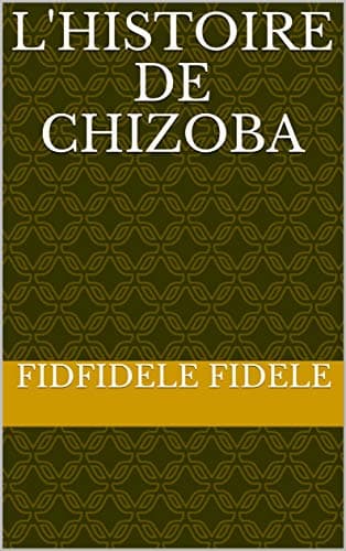 L'HISTOIRE DE CHIZOBA
