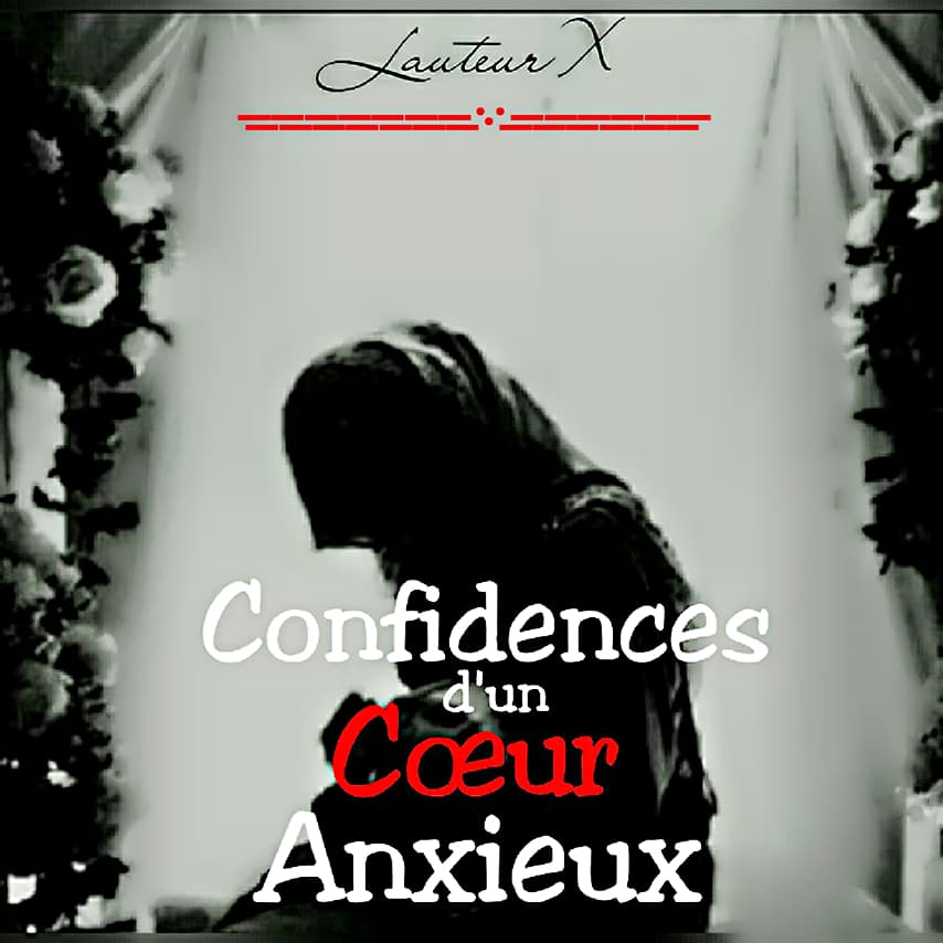 Confidences d'un cœur anxieux