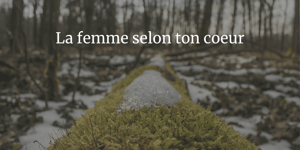 Mon chemin pour devenir la femme selon son coeur