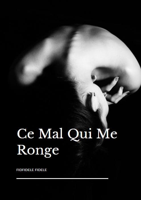 CE MAL QUI ME RONGE