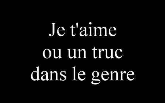 "Crois moi je t'aime"