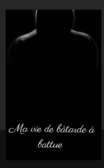 Ma vie de bâtarde à une Reine.(Correction)